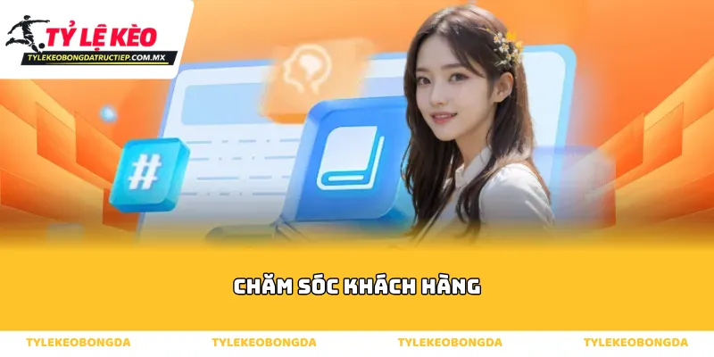 Tổng quan về trung tâm hỗ trợ chăm sóc khách hàng người dùng tại Tỷ Lệ Kèo