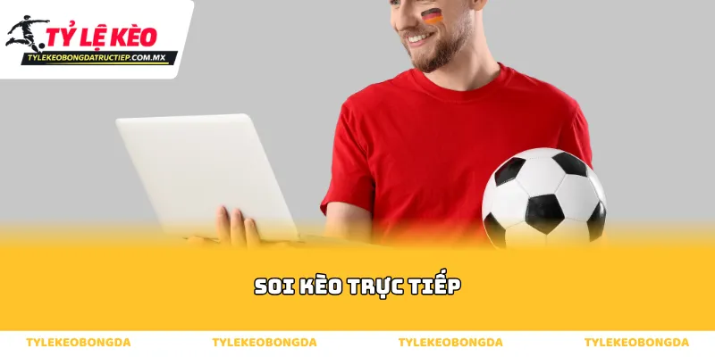 Tầm quan trọng của việc soi kèo trực tiếp trong bóng đá